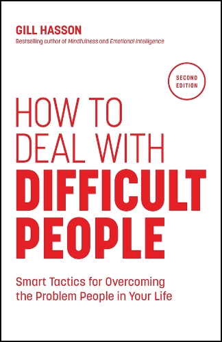 How to Deal with Difficult People: Smart Tactics for Overcoming the Problem People in Your Life