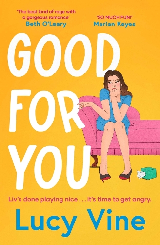 Good For You: A relatable, funny rage romance from the bestselling author of Book Boyfriend!